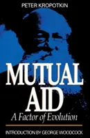 Ajutorul reciproc: Un factor de evoluție - Mutual Aid: A Factor of Evolution