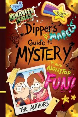 Gravity Falls Ghidul lui Dipper și al lui Mabel pentru mister și distracție non-stop! - Gravity Falls Dipper's and Mabel's Guide to Mystery and Nonstop Fun!