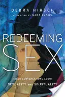Redeeming Sex: Conversații goale despre sexualitate și spiritualitate - Redeeming Sex: Naked Conversations about Sexuality and Spirituality