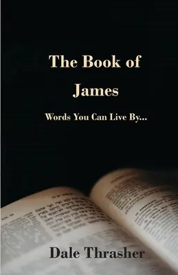 Cartea lui Iacov: Cuvinte prin care poți trăi - The Book of James: Words You Can Live By
