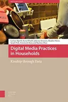 Practici media digitale în gospodării: Înrudirea prin date - Digital Media Practices in Households: Kinship Through Data