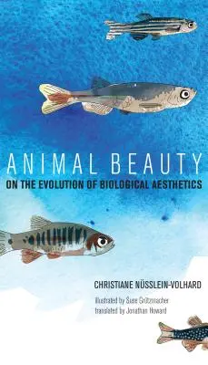Frumusețea animalelor: Despre evoluția esteticii biologice - Animal Beauty: On the Evolution of Biological Aesthetics
