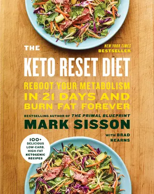 Dieta Keto Reset: Reporniți metabolismul în 21 de zile și ardeți grăsimile pentru totdeauna - The Keto Reset Diet: Reboot Your Metabolism in 21 Days and Burn Fat Forever