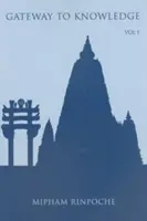 Poarta către cunoaștere, volumul I: O condensare a Tripitaka - Gateway to Knowledge, Volume I: A Condensation of the Tripitaka