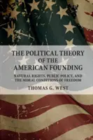 Teoria politică a fondării Americii - The Political Theory of the American Founding