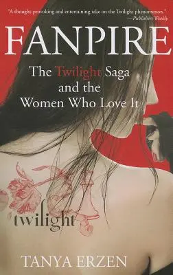 Fanpire: Saga Twilight și femeile care o iubesc - Fanpire: The Twilight Saga and the Women Who Love It