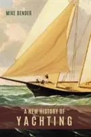 O nouă istorie a yachtingului - A New History of Yachting