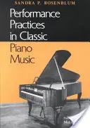 Practici de interpretare în muzica clasică pentru pian: Principiile și aplicațiile lor - Performance Practices in Classic Piano Music: Their Principles and Applications