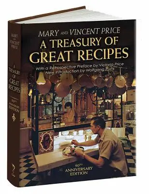 A Treasury of Great Recipes, ediție aniversară de 50 de ani: Specialități celebre ale celor mai importante restaurante din lume adaptate pentru bucătăria americană - A Treasury of Great Recipes, 50th Anniversary Edition: Famous Specialties of the World's Foremost Restaurants Adapted for the American Kitchen