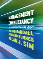 Consultanță în management: Rolul agentului de schimbare - Management Consultancy: The Role of the Change Agent