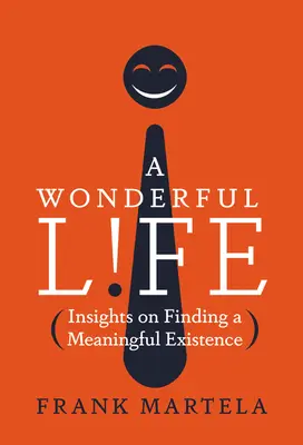 O viață minunată: Perspective asupra găsirii unei existențe pline de sens - A Wonderful Life: Insights on Finding a Meaningful Existence