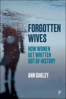 Neveste uitate: Cum femeile sunt scoase din istorie - Forgotten Wives: How Women Get Written Out of History