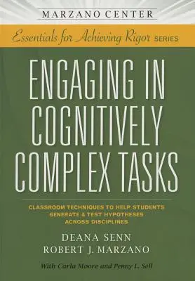 Implicarea în sarcini complexe din punct de vedere cognitiv: Classroom Techniques to Help Students Generate & Test Hypotheses Across Disciplines (Tehnici de clasă pentru a ajuta elevii să genereze și să testeze ipoteze în toate disciplinele) - Engaging in Cognitively Complex Tasks: Classroom Techniques to Help Students Generate & Test Hypotheses Across Disciplines