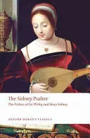 Psaltirea Sidney: Psalmii lui Sir Philip și Mary Sidney (The Psalms of Sir Philip and Mary Sidney) - The Sidney Psalter: The Psalms of Sir Philip and Mary Sidney