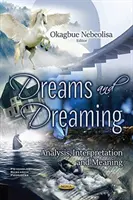 Vise și visare - analiză, interpretare și semnificație - Dreams and Dreaming - Analysis, Interpretation and Meaning