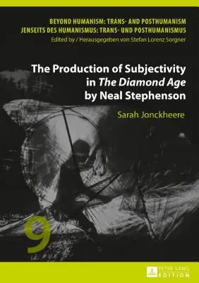 The Production of Subjectivity in The Diamond Age de Neal Stephenson - The Production of Subjectivity in The Diamond Age by Neal Stephenson