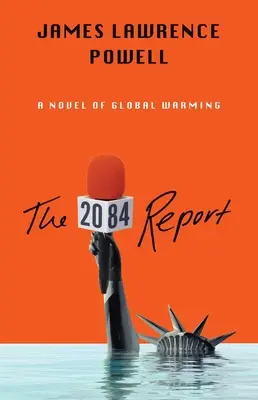 The 2084 Report: Un roman al Marii Încălziri - The 2084 Report: A Novel of the Great Warming