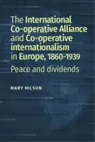 Alianța Cooperativă Internațională și mișcarea cooperativă de consum în Europa de Nord, C. 1860-1939 - The International Co-Operative Alliance and the consumer co-operative movement in northern Europe, C. 1860-1939