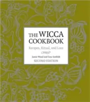 Cartea de bucate Wicca: Rețete, ritualuri și tradiții - The Wicca Cookbook: Recipes, Ritual, and Lore