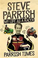 Parrish Times: Viața mea ca pilot - Parrish Times: My Life as a Racer