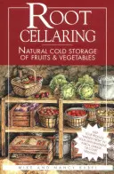 Îngrădirea rădăcinilor: Păstrarea naturală la rece a fructelor și legumelor - Root Cellaring: Natural Cold Storage of Fruits & Vegetables