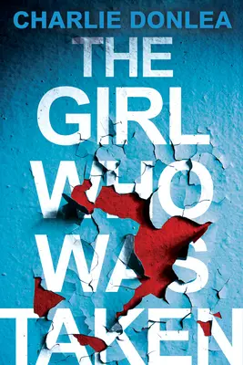 The Girl Who Was Taken (Fata care a fost luată) - The Girl Who Was Taken