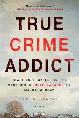 True Crime Addict: Cum m-am pierdut în dispariția misterioasă a Maurei Murray (True Crime Addict: How I Lost Myself in the Mysterious Disappearance of Maura Murray) - True Crime Addict: How I Lost Myself in the Mysterious Disappearance of Maura Murray