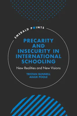 Precarity and Insecurity in International Schooling: Noi realități și noi viziuni - Precarity and Insecurity in International Schooling: New Realities and New Visions