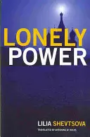 Puterea solitară: De ce Rusia nu a reușit să devină Occident și Occidentul este obosit de Rusia - Lonely Power: Why Russia Has Failed to Become the West and the West Is Weary of Russia