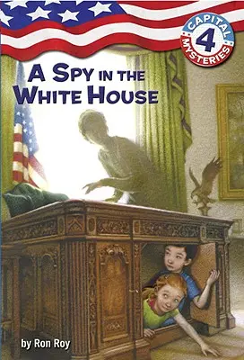 Un spion la Casa Albă - A Spy in the White House