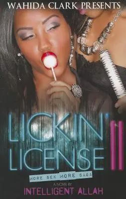 Lickin' License II: Mai mult sex, mai multă saga - Lickin' License II: More Sex, More Saga