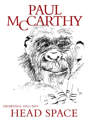 Paul McCarthy: Spațiul capului, desene 1963-2019 - Paul McCarthy: Head Space, Drawings 1963-2019