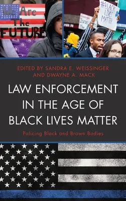 Aplicarea legii în era Black Lives Matter: Poliția corpurilor negre și brune - Law Enforcement in the Age of Black Lives Matter: Policing Black and Brown Bodies