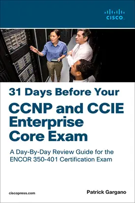 31 de zile înainte de examenul CCNP și CCIE Enterprise Core - 31 Days Before Your CCNP and CCIE Enterprise Core Exam