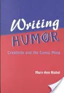 Scrierea umorului: Creativity and the Comic Mind - Writing Humor: Creativity and the Comic Mind