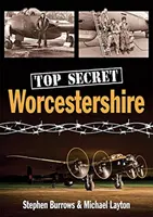 Worcestershire Top Secret - Top Secret Worcestershire