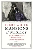 Mansions of Misery: O biografie a închisorii pentru datornici Marshalsea - Mansions of Misery: A Biography of the Marshalsea Debtors' Prison