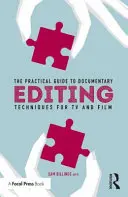 Ghidul practic pentru editarea de documentare: Tehnici pentru televiziune și film - The Practical Guide to Documentary Editing: Techniques for TV and Film