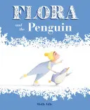 Flora și pinguinul (Flora and the Penguin) - Flora and the Penguin