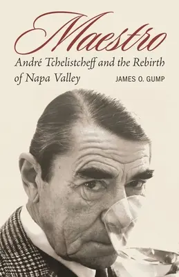 Maestro: Andr Tchelistcheff și renașterea Văii Napa - Maestro: Andr Tchelistcheff and the Rebirth of Napa Valley