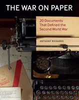 Războiul pe hârtie: 20 de documente care au definit cel de-al Doilea Război Mondial - The War on Paper: 20 Documents That Defined the Second World War