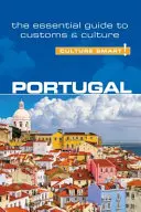 Portugalia - Culture Smart!, volumul 82: Ghidul esențial al obiceiurilor și culturii - Portugal - Culture Smart!, Volume 82: The Essential Guide to Customs & Culture