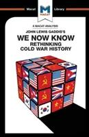 An Analysis of John Lewis Gaddis's We Now Know: Regândirea istoriei Războiului Rece - An Analysis of John Lewis Gaddis's We Now Know: Rethinking Cold War History
