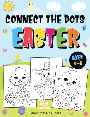 Connect the Dots Easter: Carte de activități distractive Dot to Dot pentru copii de 4-8 ani 50 de puzzle-uri provocatoare Carte de lucru - Connect the Dots Easter: Fun Dot to Dot Activity Book for Kids Ages 4-8 50 Challenging Puzzles Workbook