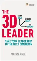 Liderul 3D: Duceți-vă leadership-ul la următoarea dimensiune - The 3D Leader: Take Your Leadership to the Next Dimension