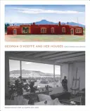 Georgia O'Keeffe și casele ei: Ghost Ranch și Abiquiu - Georgia O'Keeffe and Her Houses: Ghost Ranch and Abiquiu