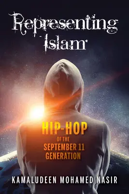 Reprezentarea islamului: Hip-Hop-ul generației 11 septembrie - Representing Islam: Hip-Hop of the September 11 Generation