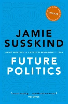Politica viitorului: Trăind împreună într-o lume transformată de tehnologie - Future Politics: Living Together in a World Transformed by Tech