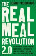 The Real Meal Revolution 2.0: Actualizarea abordării radicale și durabile a alimentației sănătoase care a luat lumea cu asalt - The Real Meal Revolution 2.0: The Upgrade to the Radical, Sustainable Approach to Healthy Eating That Has Taken the World by Storm