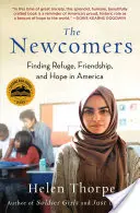 The Newcomers: Găsirea unui refugiu, a prieteniei și a speranței în America - The Newcomers: Finding Refuge, Friendship, and Hope in America